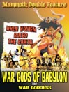 War Gods of Babylon and War Goddess