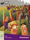 Walter Wants To Be a Werewolf!