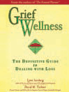 Grief Wellness: The Definitive Guide to Dealing with Loss