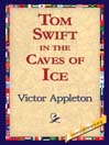 Tom Swift in the Caves of Ice