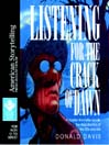 Listening for the Crack of Dawn