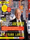 The Stress Answer: Train Your Brain to Conquer Depression and Anxiety in 45 Days