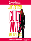 Click here to view title details for Guilty Wives by James Patterson