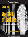 The Risk of Darkness
