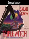 Click here to view title details for Triple Witch by Sarah Graves