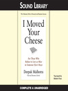 I Moved Your Cheese