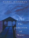 The Seduction of Water