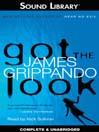 Got the Look by James Grippando