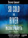 So Cold the River