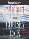 Evil at Heart by Chelsea Cain