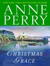 Click here to view title details for A Christmas Grace by Anne Perry
