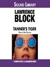 Tanner's Tiger By Lawrence Block