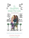 The Daughters Break the Rules