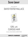 Click here to view title details for Girl with Curious Hair by David Foster Wallace