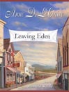 Leaving Eden By Anne D. LeClaire