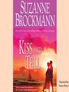Kiss and Tell by Suzanne Brockmann