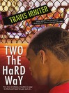 Click here to view title details for Two The Hard Way by Travis Hunter
