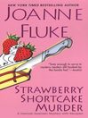 Click here to view title details for Strawberry Shortcake Murder by Joanne Fluke