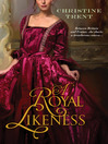 Click here to view title details for A Royal Likeness by Christine Trent