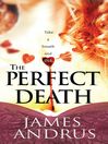 Click here to view title details for The Perfect Death by James Andrus