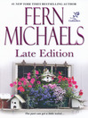 Click here to view title details for Late Edition by Fern Michaels