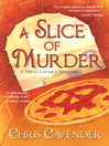 Click here to view title details for A Slice of Murder by Chris Cavender