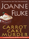 Click here to view title details for Carrot Cake Murder by Joanne Fluke