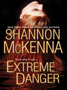 Click here to view title details for Extreme Danger by Shannon McKenna