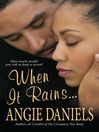 Click here to view title details for When It Rains... by Angie Daniels