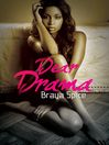 Click here to view title details for Dear Drama by Braya Spice