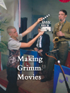 Making Grimm Movies