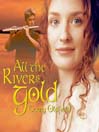 All the Rivers Gold