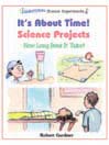 It's About Time! Science Projects