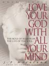 Love Your God with All Your Mind
