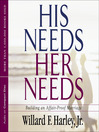 His Needs, Her Needs: Building an Affair-Proof Marriage
