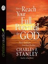 How to Reach Your Full Potential for God