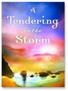 A Tendering in the Storm