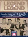Legend to Legend: Conversations with Bob Wolff
