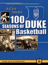 A Cut Above: 100 Years of Duke Basketball