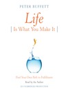 Life Is What You Make It