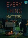 Everything Matters!