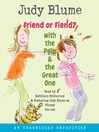 Click here to view title details for Friend or Fiend? with the Pain and the Great One by Judy Blume