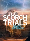 The Scorch Trials: The Maze Runner Trilogy, Book 2