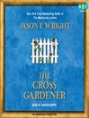 The Cross Gardener