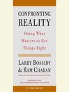 Confronting Reality: Doing What Matters to Get Things Right