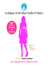 Evolution, Me & Other Freaks of Nature