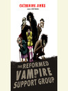 The Reformed Vampire Support Group By Catherine Jinks