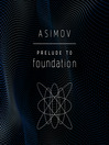 Prelude to Foundation