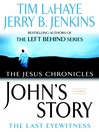 John's Story: The Last Eyewitness: Jesus Chronicles, Book 1