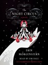 Click here to view title details for The Night Circus by Erin Morgenstern